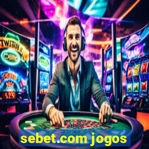 sebet.com jogos